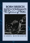 Image for Born Breech into Covenant: the Experience of Mother