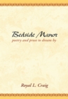 Image for Bedside Manor: Poetry &amp; Prose to Dream By: Poetry &amp; Prose to Dream By