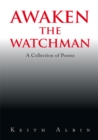 Image for Awaken the Watchman: A Collection of Poems