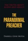 Image for Paranormal Preacher: The Truth About Aliens and Area 51