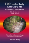 Image for Life in the Body God Gave Me: Living with Cerebral Palsy