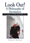 Image for Look Out! a Philosophy of Revelation: According to Karl Rahner, S.J.