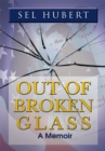 Image for Out of Broken Glass: A Memoir of Renewal