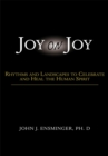 Image for Joy on Joy: Rhythms and Landscapes to Celebrate and Heal the Human Spirit