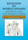 Image for Religion in World Affairs: America and the World Crises