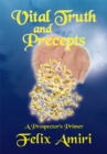 Image for Vital Truth and Precepts: A Prospector&#39;s Primer