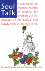 Image for Soul Talk: Contemplating America&#39;s Garden of Symbols