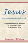 Image for Jesus, a Revelation of God: A Comparative Study of the Words of Jesus in the Bible and the Urantia Book