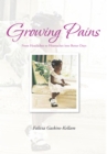 Image for Growing Pains: From Headaches to Heartaches into Better Days