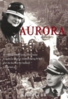 Image for Aurora: An Alabama School Teacher in Germany Struggles to Keep Her Children During Wwii After She Discovers Her Husband Is a German Spy