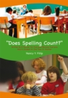 Image for &#39;&#39;Does Spelling Count?&#39;&#39;: Written by a Teacher for Everyone Because Everyone Was a Student at One Time or Another