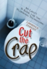 Image for Cut the Crap: At Last! a Book for the Plumbing Technician