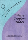Image for Where Comfort Hides: We Have Far More Control over Our Own Comfort Than Is Commonly Understood...