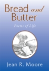 Image for Bread and Butter: Poems of Life
