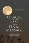 Image for Oracle of the last and final message: history and the philosophical deductions of the life of prophet Muhammad