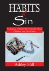 Image for Habits of Sin: An Expose of Nuns Who Sexually Abuse Children and Each Other