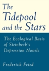 Image for Tidepool and the Stars: The Ecological Basis of Steinbeck&#39;s Depression Novels
