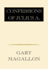 Image for Confessions of Julius A
