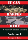 Image for It Can Happen Here: A Fascist Christian America, Volume I
