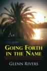 Image for Going Forth in the Name: The Rver&#39; S Guide to Living the Christian Life