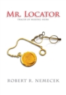 Image for Mr. Locator: Tracer of Missing Heirs