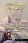 Image for Here Shall I Die Ashore: Stephen Hopkins: Bermuda Castaway, Jamestown Survivor, and Mayflower Pilgrim.