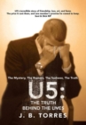 Image for U5: the Truth Behind the Lives: The Mystery, the Rumors, the Sadness, the Truth.