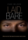 Image for Laid Bare: What Men Don&#39;t Talk About but Women Need to Know!