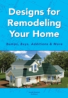 Image for Designs for Remodeling Your Home: Bumps, Bays, Additions &amp; More