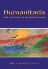Image for Humanitaria- and the Future of the Human Being
