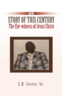 Image for Story of This Century, the Eye-Witness of Jesus Christ: The Eye-Witness of Jesus Christ