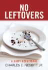 Image for No Leftovers: A Daily Devotional