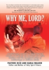 Image for Why Me, Lord?: Breakthrough Answers to Equip Married Couples to Be Fit for the Master&#39;s Use While Dealing with the Emotional Pains of Miscarriages or Stillborn Births