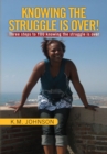 Image for Knowing the Struggle Is Over!: Three Steps to You Knowing the Struggle Is Over