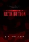Image for Act of Retribution: The Military-Industrial-Intelligence Establishment and the Conspiracy to Assassinate President John F. Kennedy