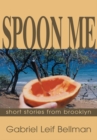 Image for Spoon Me: Short Stories from Brooklyn