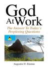 Image for God at Work: The Answer to Todays Perplexing Questions
