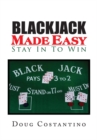 Image for Blackjack Made Easy: Stay in to Win
