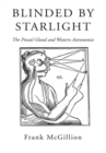 Image for Blinded by Starlight: The Pineal Gland and Western Astronomia