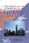 Image for Truth and the Corruption of the American System