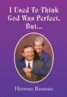 Image for I Used to Think God Was Perfect, But..