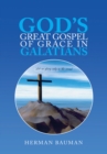 Image for God&#39;s Great Gospel of Grace in Galatians