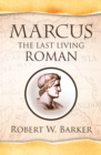 Image for Marcus the Last Living Roman