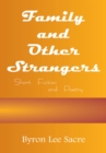 Image for Family and Other Strangers: Short Fiction and Poetry