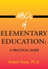 Image for Abc&#39;s of Elementary Education: A Practical Guide