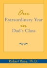 Image for Our Extraordinary Year in Dad&#39;s Class