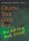 Image for Creating Your Giant Self: Best Self-help Book, Ever!