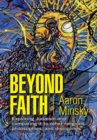 Image for Beyond Faith: Exploring Judaism and Comparing It to Other Religions, Philosophies, and Disciplines