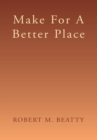 Image for Make for a Better Place