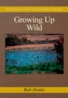 Image for Growing up Wild: Wild Moments from a Heron Roper&#39;s Resume